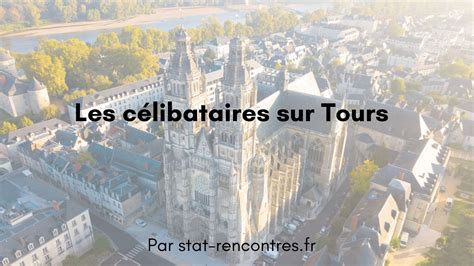 rencontre sur tours|Célibataires à Tours : 7 endroits pour des rencontres